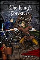 The King's Foresters by Michael Gallant 
