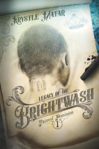 Legacy of the Brightwash by Krystle Matar