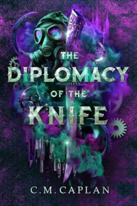 The Diplomacy of the Knife by C.M. Caplan