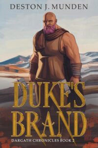 Duke's Brand: Dargath Chronicles Book 2 by Deston Munden
