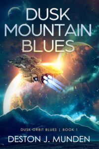 Dusk Mountain Blues: Dusk Orbit Blues Book 1 by Deston Munden
