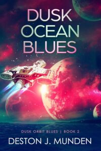 Dusk Ocean Blues: Dusk Orbit Blues Book 2 by Deston Munden