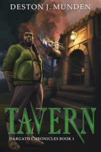 Tavern: Dargath Chronicles Book 1 by Deston Munden