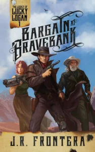 Bargain at Bravebank by J. R. Frontera