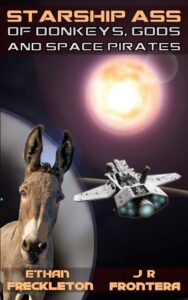 Of Donkeys, Gods, and Space Pirates by J. R. Frontera